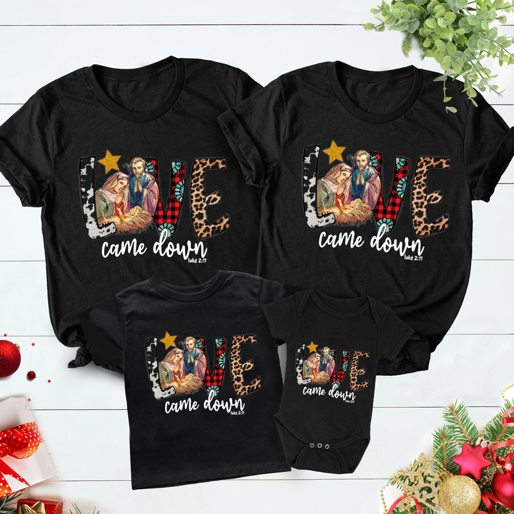 Love Came Down Christmas Family Matching Shirt and Bodysuit