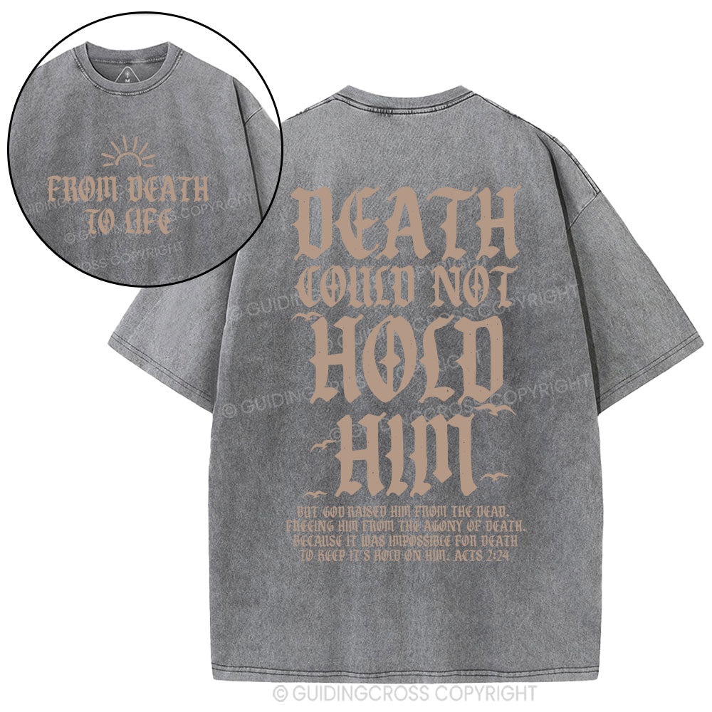 Death Could Not Hold Him Christian washed T-Shirt