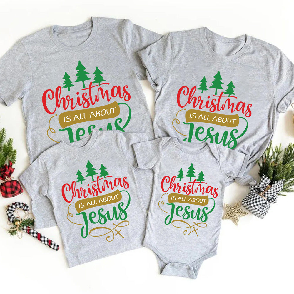 Christmas Is All About Jesus Christian Quote Tee Family Matching Shirts