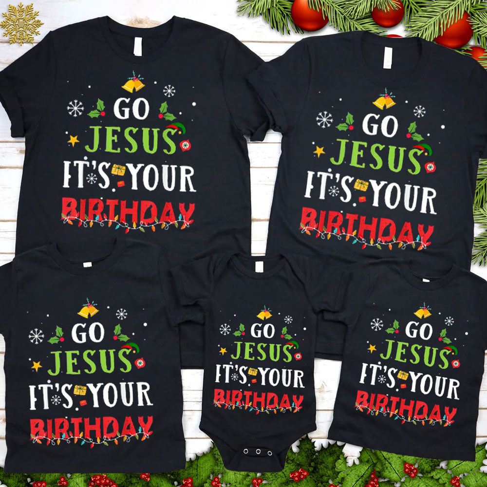 Go Jesus It's Your Birthday Christmas Family Matching Shirts