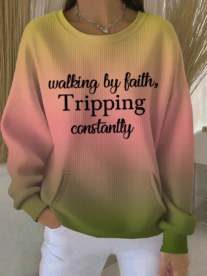 Women'sWalking By Faith Tripping Constantly  Print Comfort Sweatshirt