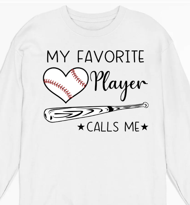 My Favorite Player Calls Me - Personalized Custom Shirt