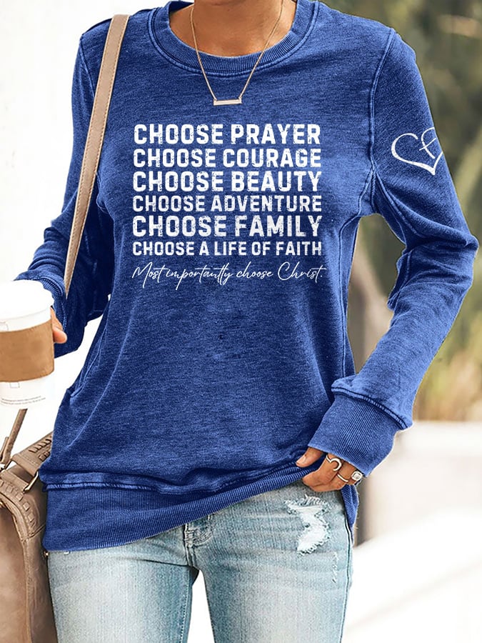 Retro Choose Prayer. Choose Courage. Choose Beauty. Choose Adventure. Choose Family. Choose A Life Of Faith. Most Importantly, Choose Christ Print Sweatshirt