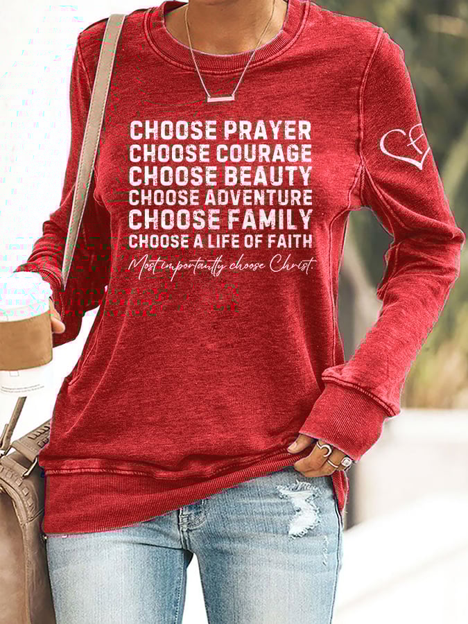 Retro Choose Prayer. Choose Courage. Choose Beauty. Choose Adventure. Choose Family. Choose A Life Of Faith. Most Importantly, Choose Christ Print Sweatshirt