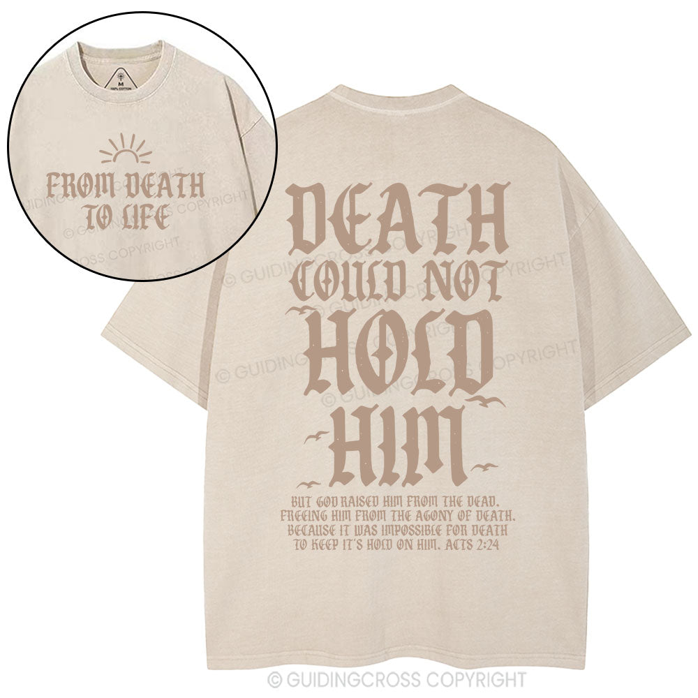 Death Could Not Hold Him Christian washed T-Shirt