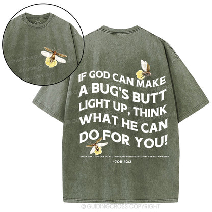 If God Can Make A Bug's Butt Christian washed T-Shirt